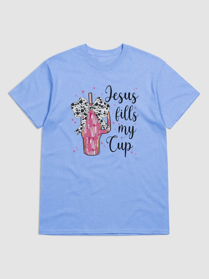 Jesus Fills My Cup T-Shirt product image (4)