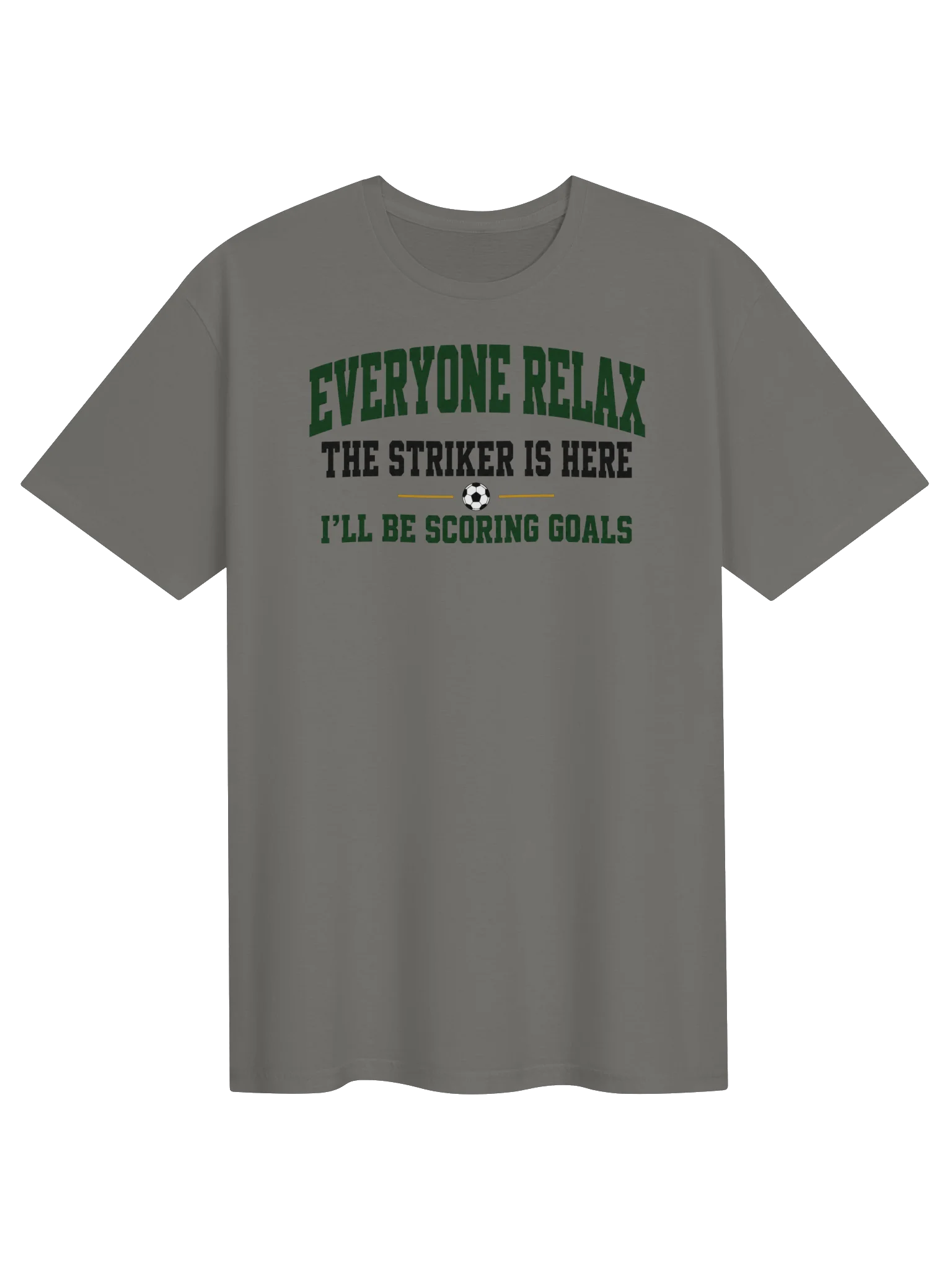 Everyone Relax The Striker Is Here Soccer T-Shirt product image (10)