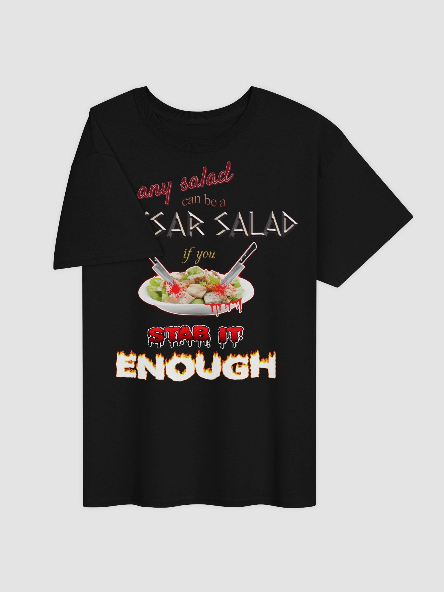 Any salad can be a Caesar salad if you stab it enough T-shirt product image (7)