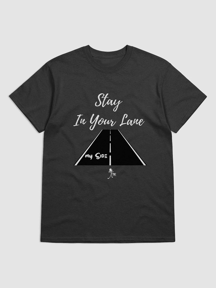 Stay in Your Lane T-Shirt product image (1)