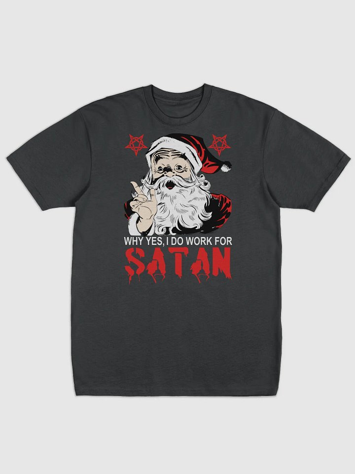 Why Yes, I Do Work For Satan T-Shirt product image (1)