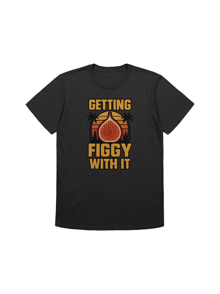 Getting Figgy With It - Unisex T-Shirt product image (1)