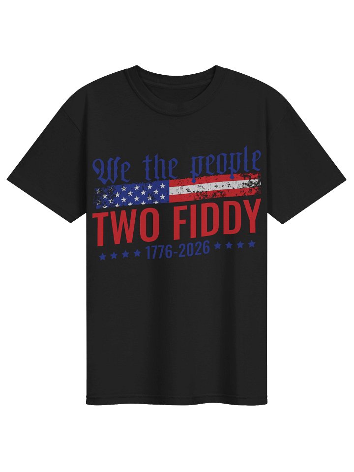 We the People Two Fiddy Shirt, America 250th Anniversary Tee, 1776–2026 Patriotic T-Shirt product image (4)
