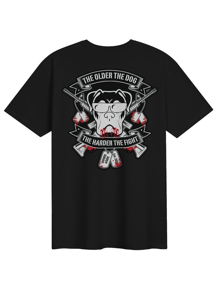 The older the dog the harder the fight - V6 product image (1)
