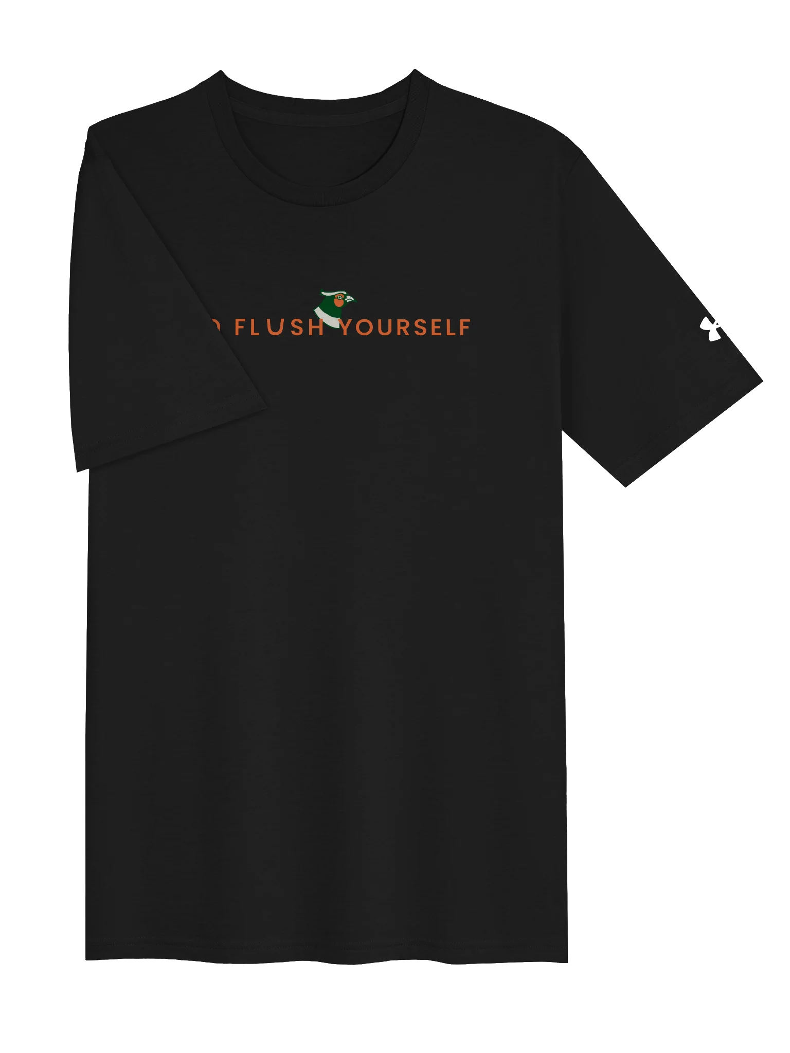 Go Flush Yourself Under Armour T-Shirt (dark mode) product image (3)