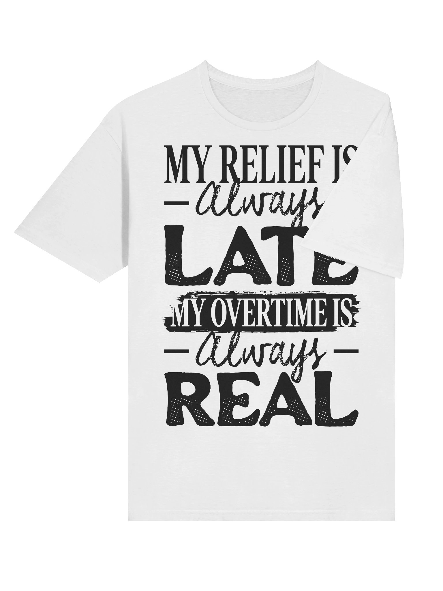 Hotel T-Shirt – My Relief is Always Late, My Overtime is Always Real (White) product image (4)