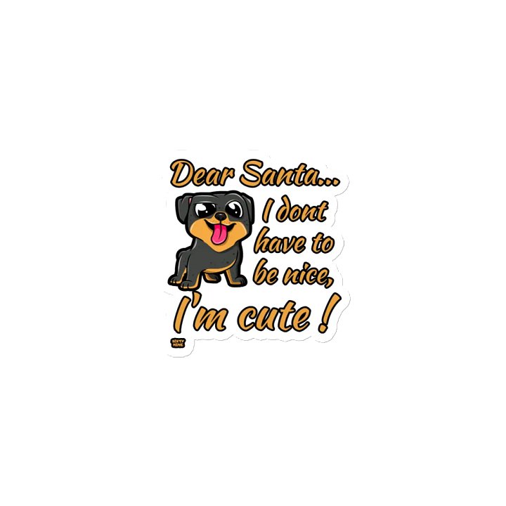 DEAR SANTA, I DON'T HAVE TO BE NICE, I'M CUTE! product image (1)