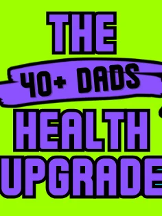 The 40+ Dads Health Upgrade product image (1)