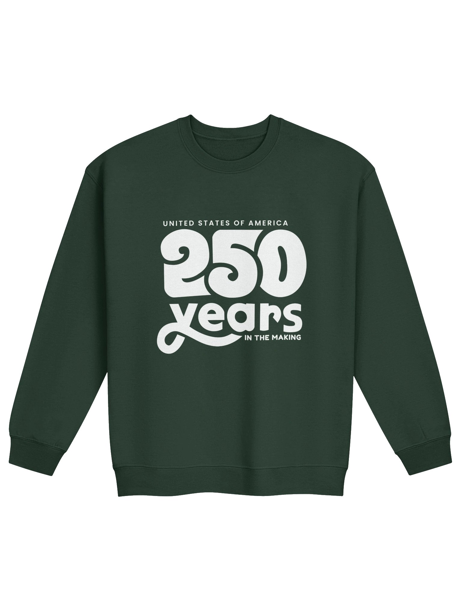 250 Years In The Making Unisex Sweatshirt product image (1)