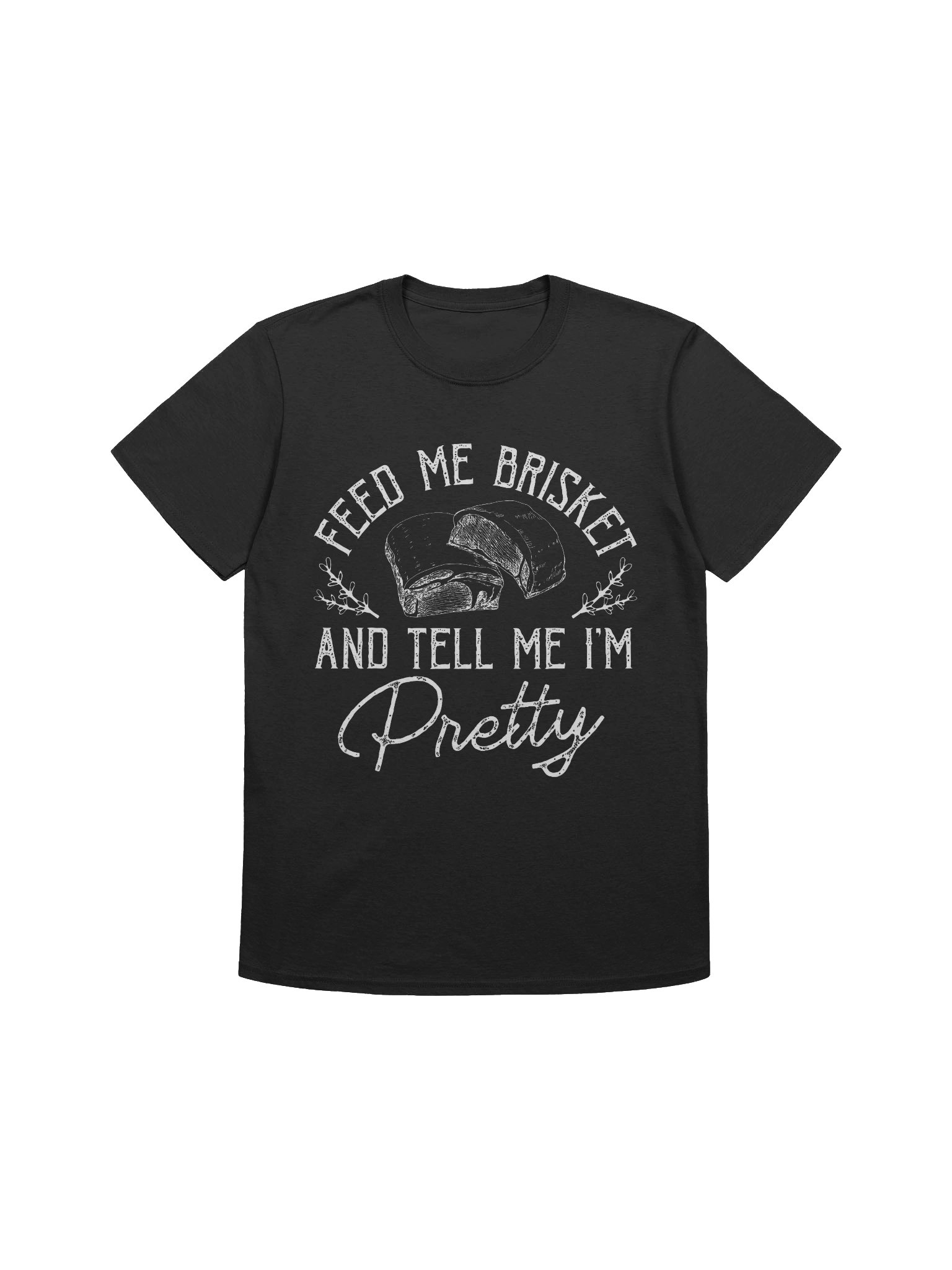 Feed Me Brisket and Tell Me I’m Pretty (Vintage Style) – Gildan Softstyle Unisex T-Shirt product image (1)