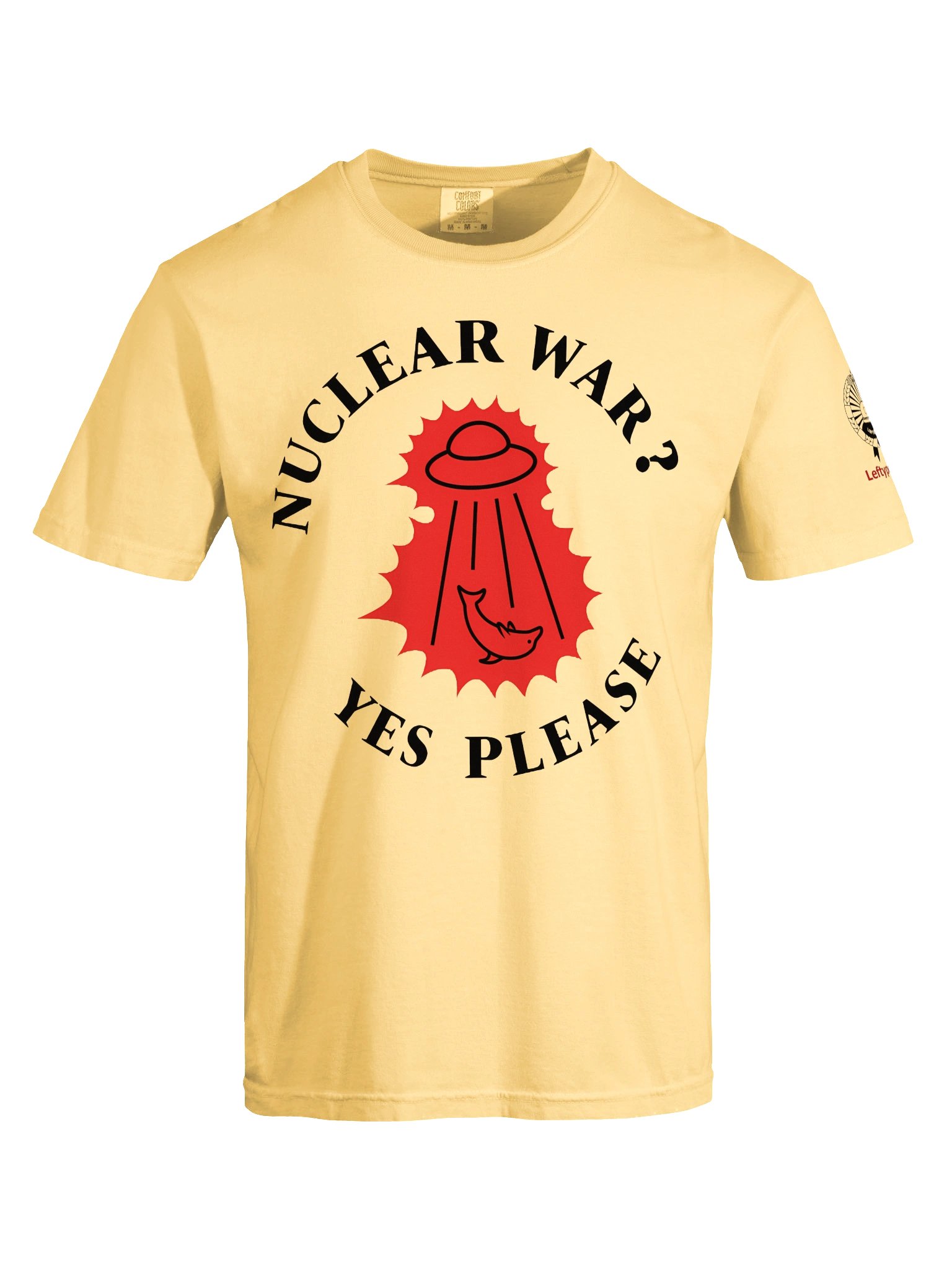 “Nuclear War? Yes Please” — T-Shirt product image (5)