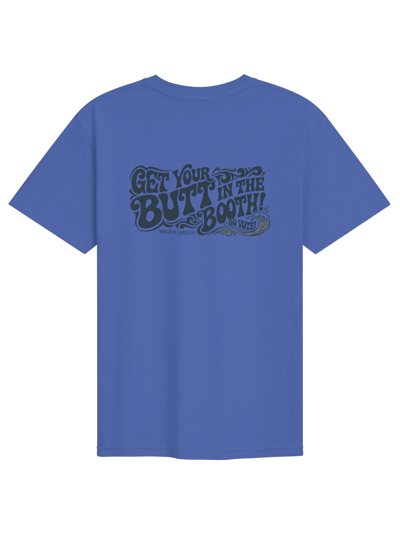 Brazen Candor – Get Your Butt in the Booth! T-Shirt - Vote Blue product image (2)
