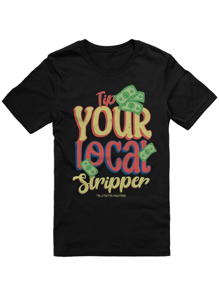 tip your local stripper dollar bill shirt product image (1)