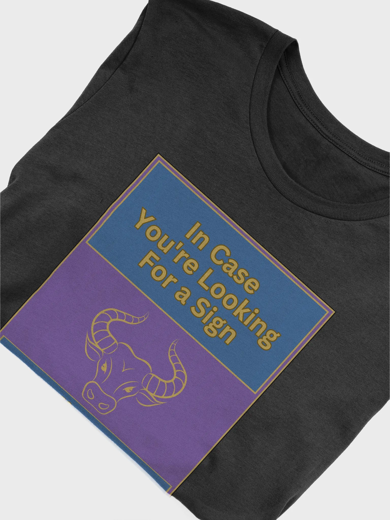 In Case You’re Looking For A Sign Taurus Zodiac Sign T-Shirt, Zodiac Sign Vibes T-Shirt, Taurus T-Shirt, Astrological T-shirt. product image (5)