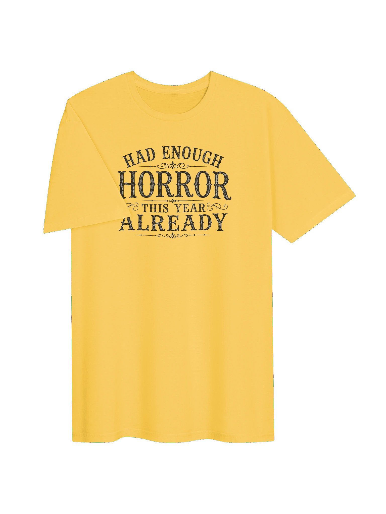 HAD ENOUGH HORROR THIS YEAR ALREADY, Halloween Unisex Cotton Softstyle T-Shirt product image (3)