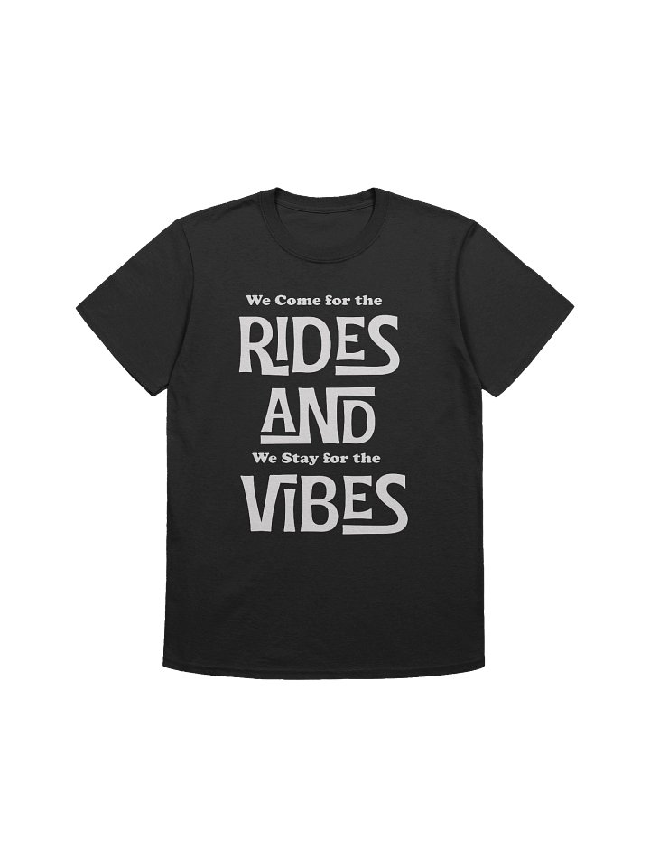 come for the Rides stay for the Vibes T-Shirt product image (1)