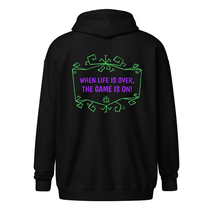 [UM Designs] When Life Is Over, The Game Is On - Unisex Zip Hoodie product image (2)