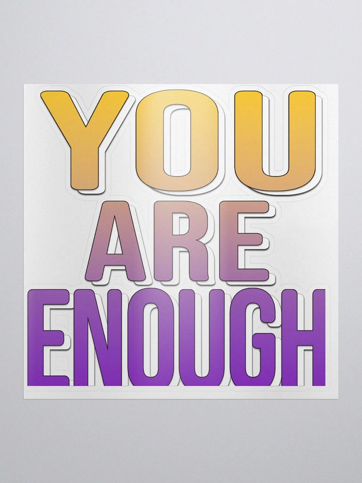You Are Enough Sticker product image (1)