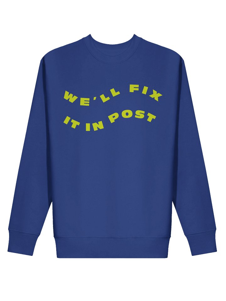 We'll Fix It In Post Cutaway Sweatshirt product image (2)