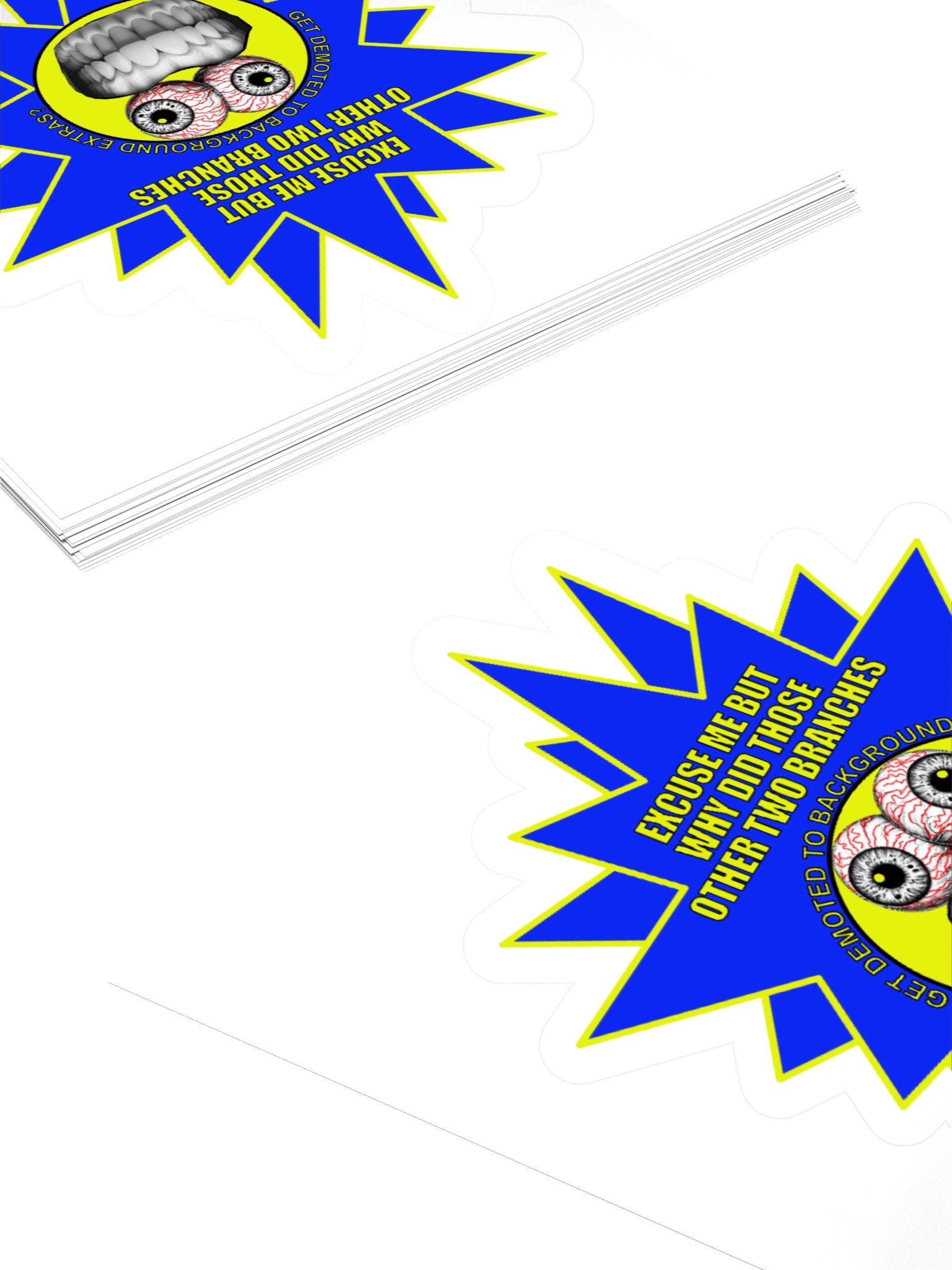 Funny Political Frazzle Face Sticker says: "Excuse me but why did those other two branches get demoted to background extras?" product image (4)