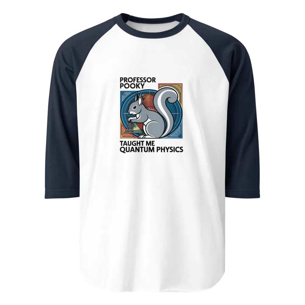 Quantum Physics with Professor Pooky Raglan Tee product image (1)