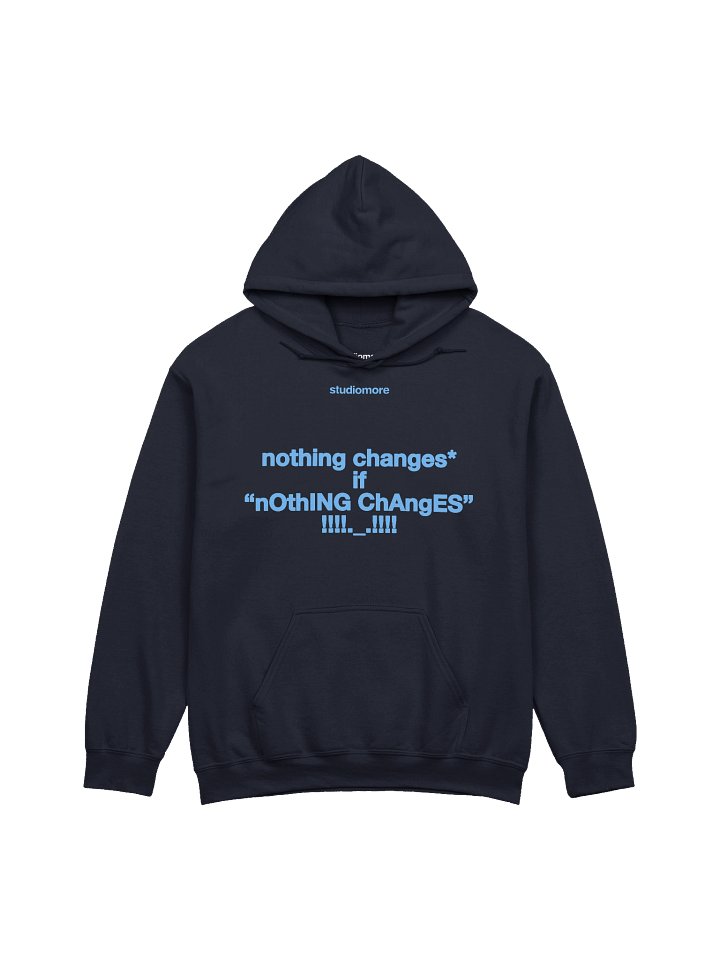 Nothing Changes - Hoodie product image (1)