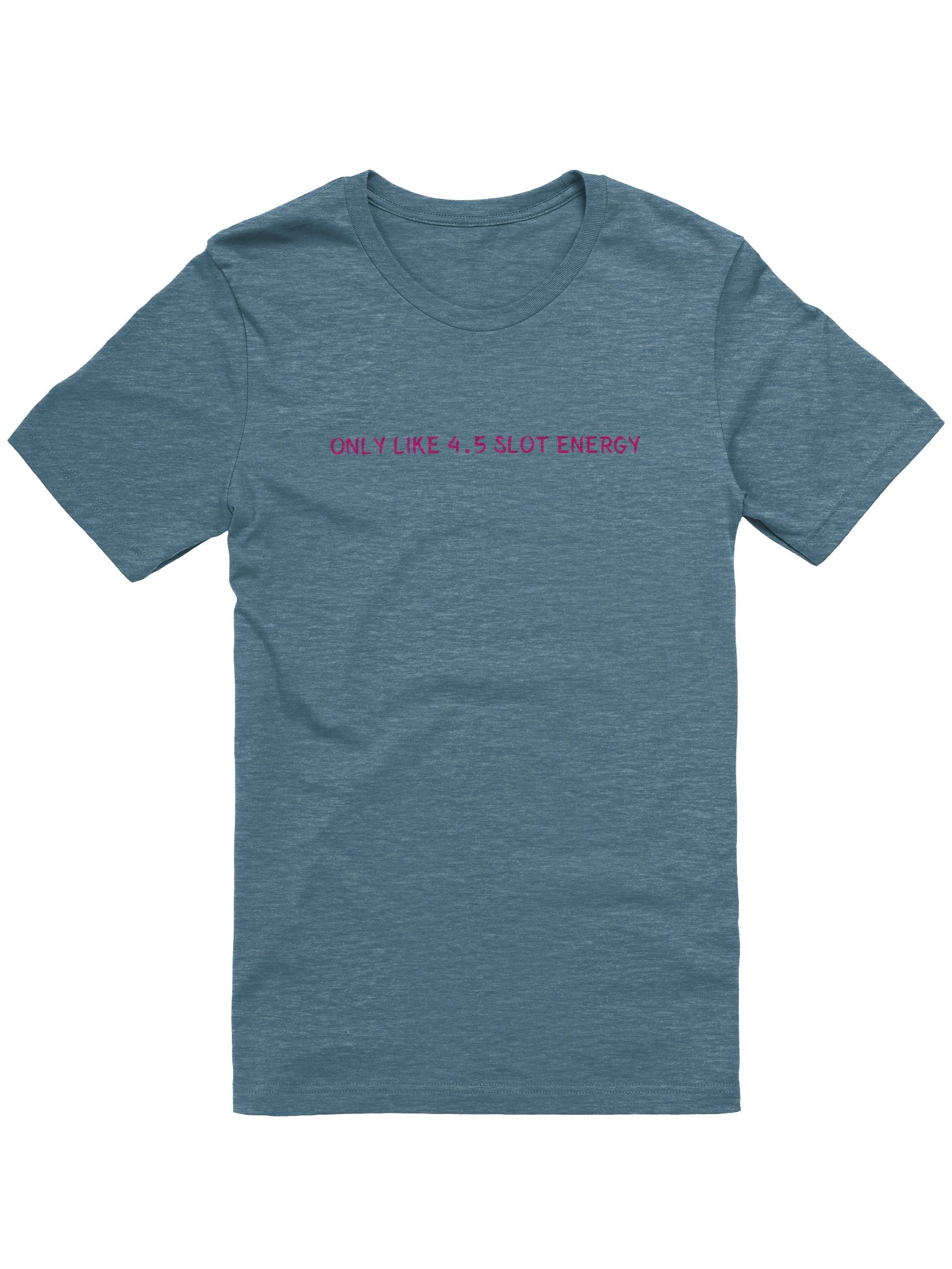 Only Like 4.5 Slot Energy. Meme T Shirt product image (2)