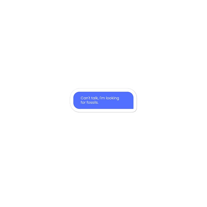 Can't talk, looking for fossils - sticker product image (2)