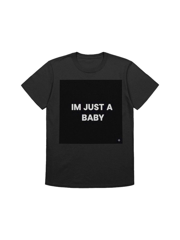 I'm Just A Baby Unisex T-Shirt product image (1)