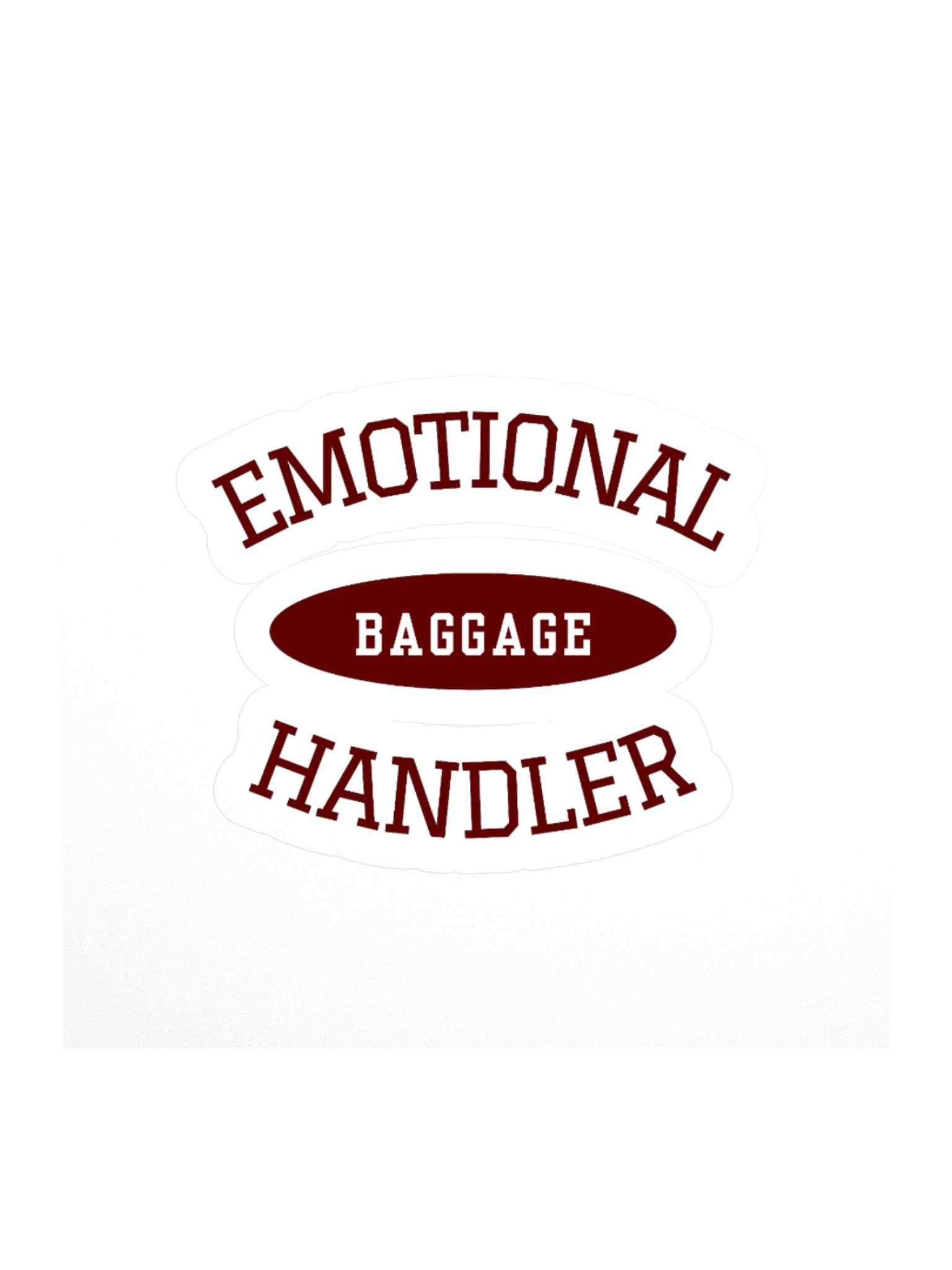 Emotional Baggage Handler Sticker-Maroon and White Varsity Style product image (1)