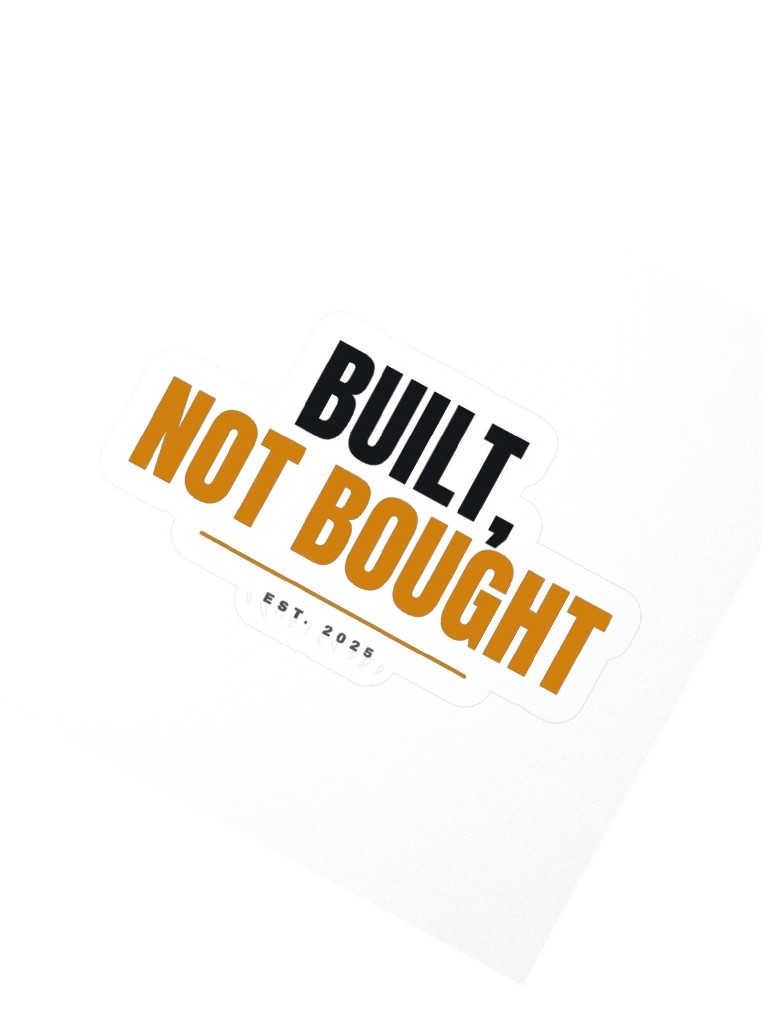 Built, Not Bought Sticker product image (4)
