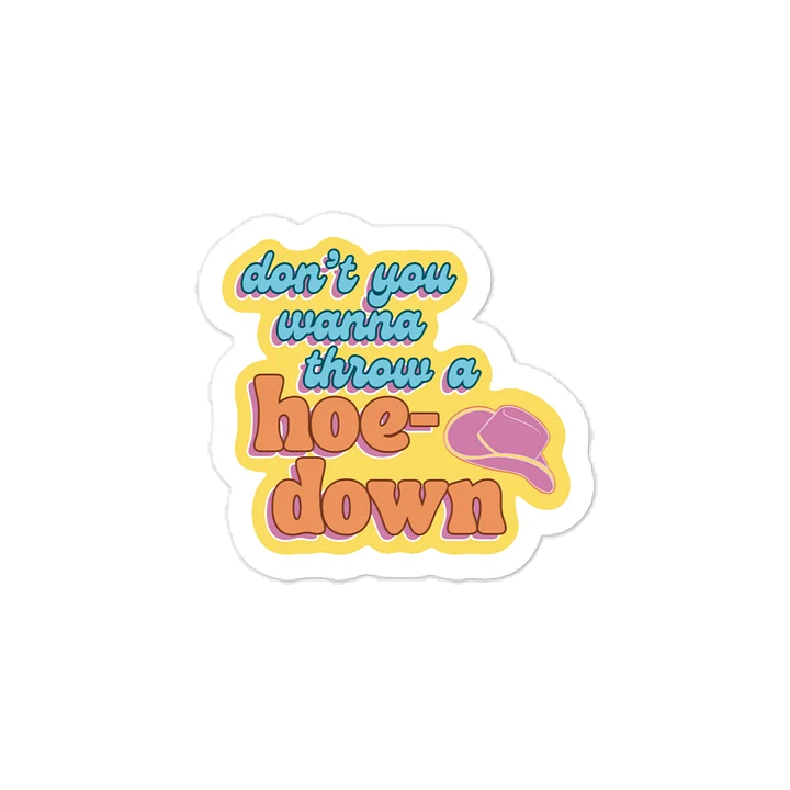 Don't You Wanna Throw a Hoedown - Kiss-cut Vinyl Sticker product image (1)