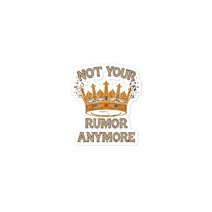 Not Your Rumor Anymore Vinyl Sticker product image (1)