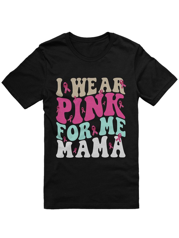 I Wear Pink For Me Mama product image (3)