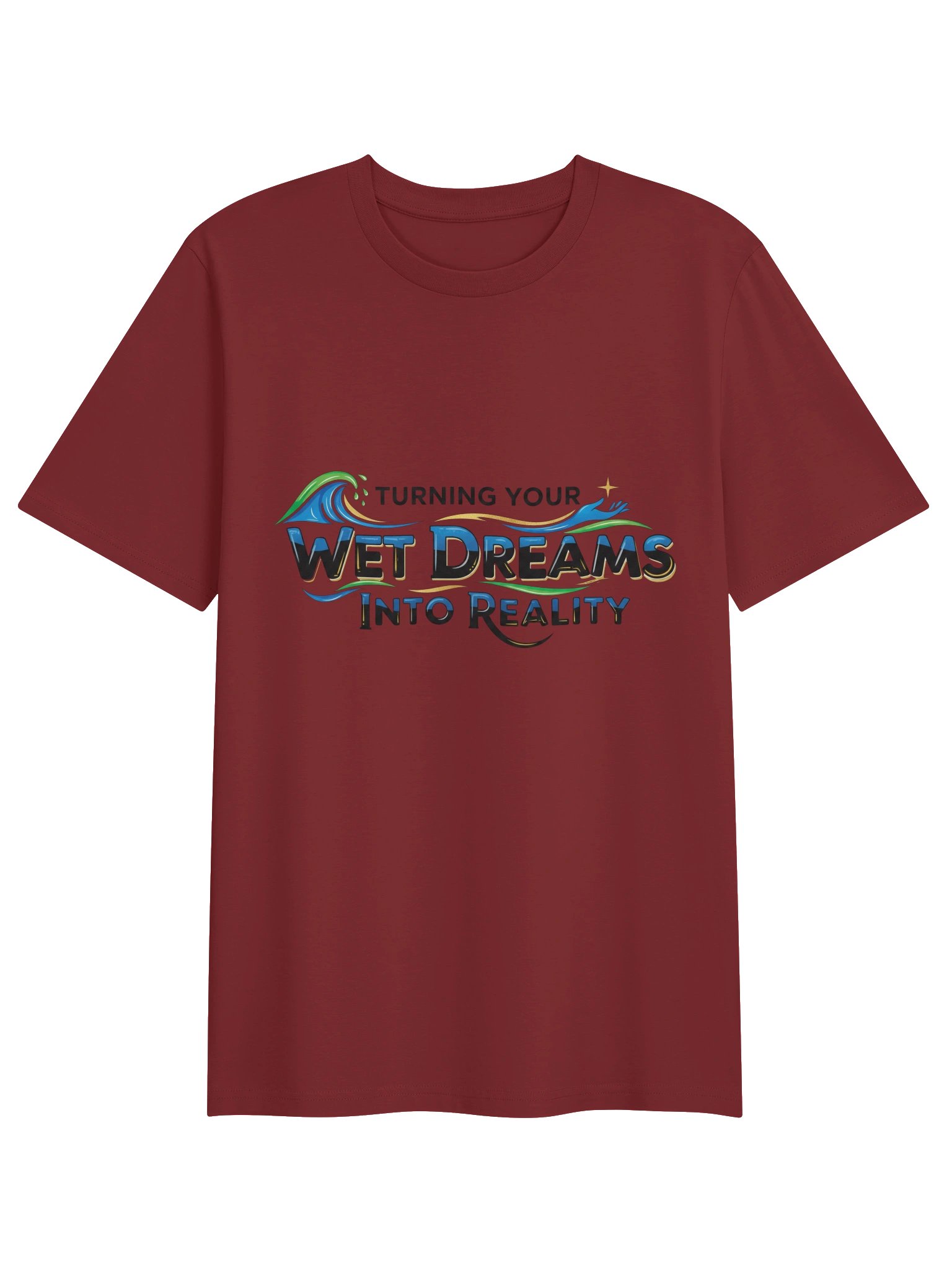 Turning Your Wet Dreams Into Reality Novelty T-Shirt product image (3)