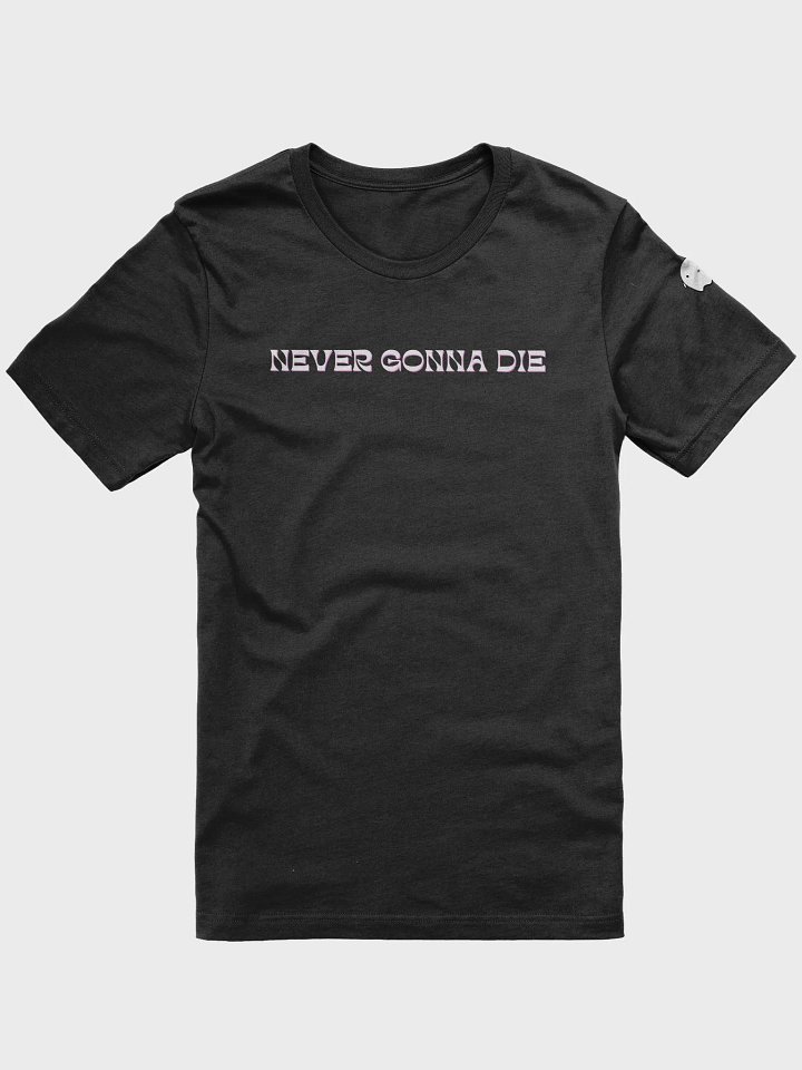 Never Gonna Die Tee product image (2)