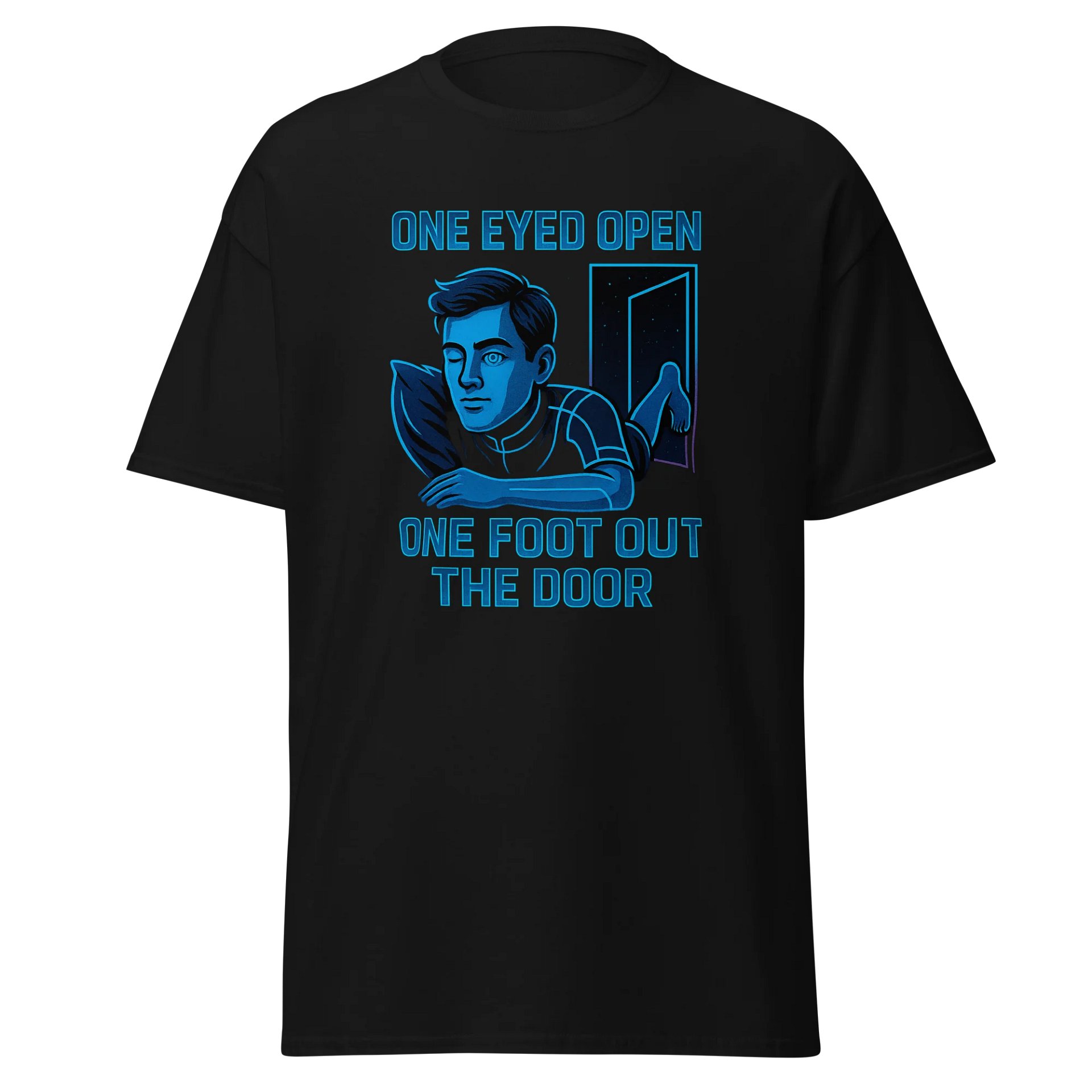One Eyed Open, One Foot Out the Door T-Shirt product image (2)