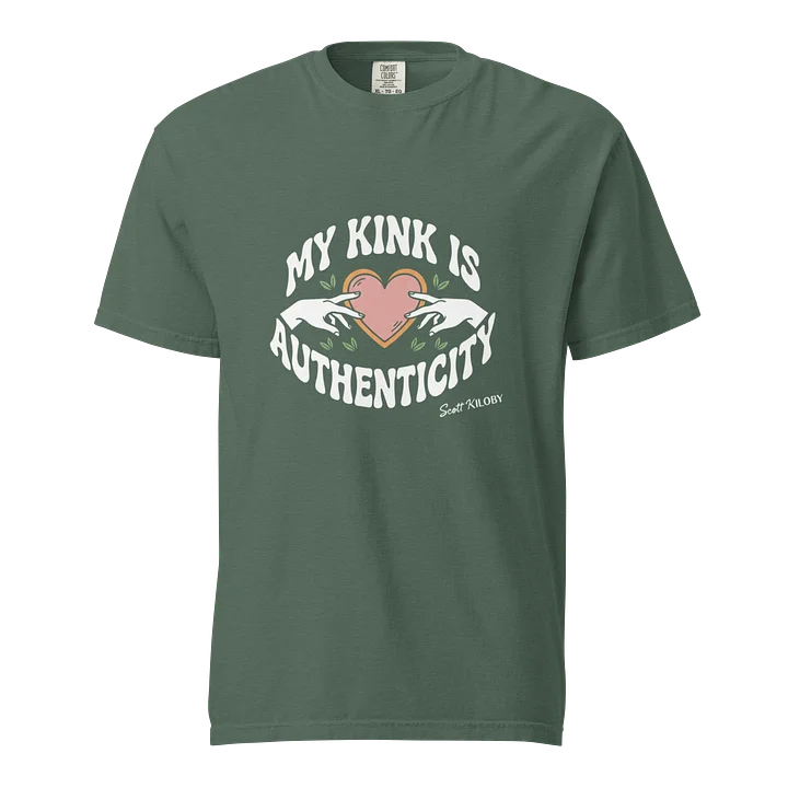 “My Kink Is Authenticity” Blue Spruce T-Shirt product image (1)