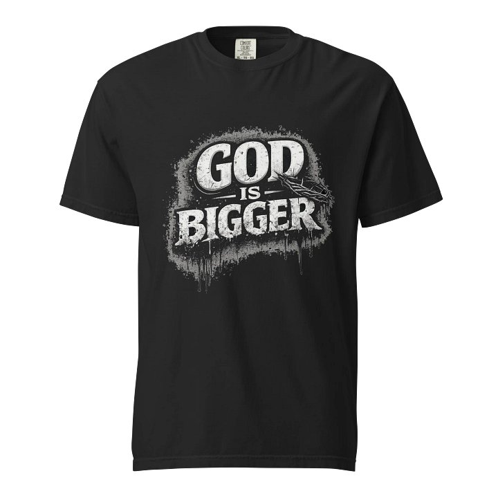 God is Bigger Shirt!! product image (1)