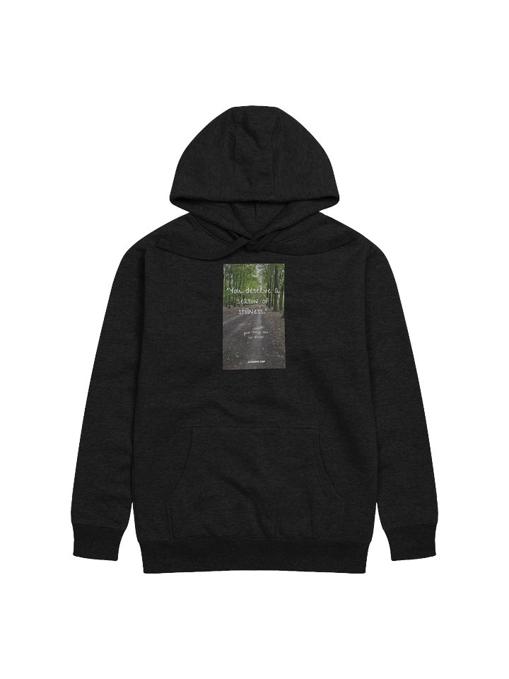 "You deserve a season of stillness." Cotton Heritage Unisex Premium Hoodie product image (1)