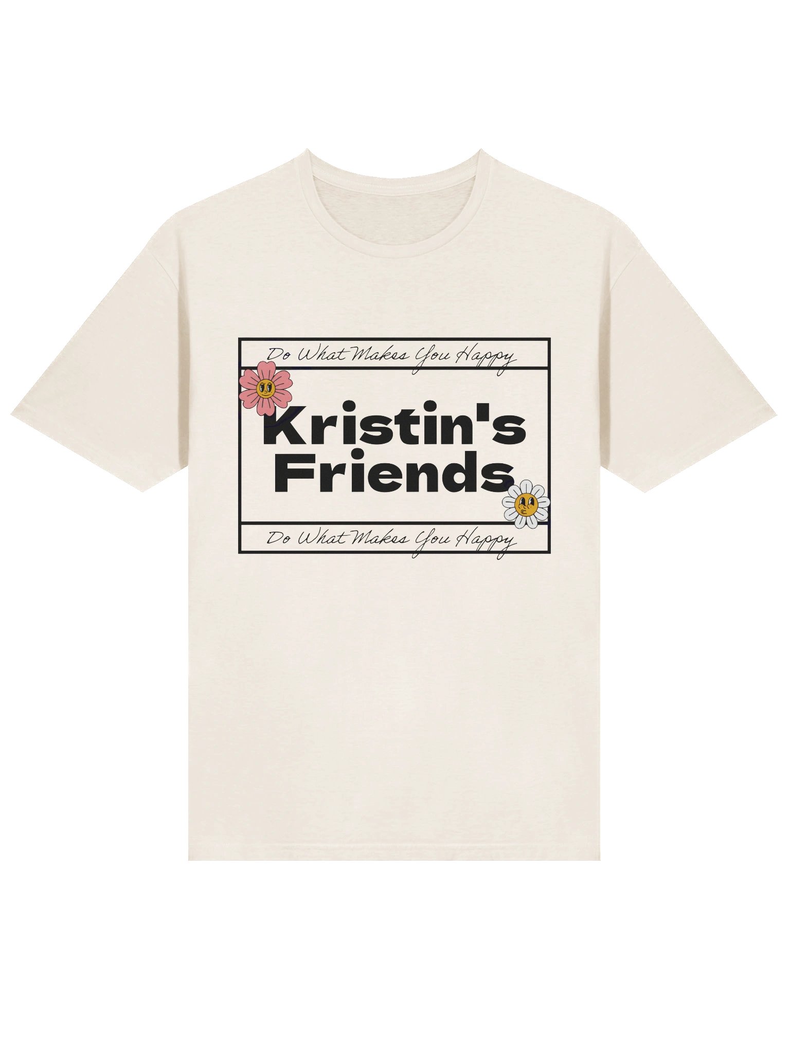 Kristin's Friends/Do What Makes You Happy Tee product image (3)
