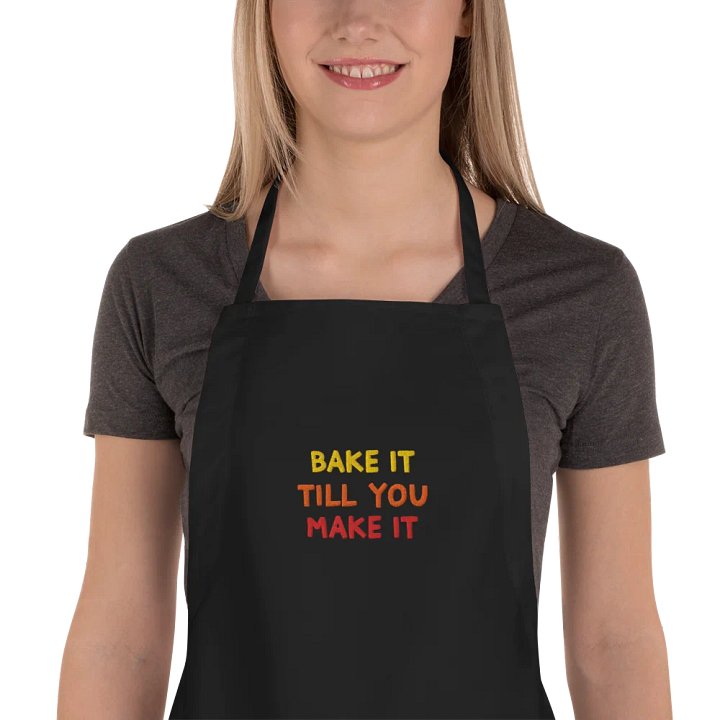 Bake It Till You Make It Apron – Confidence in the Kitchen product image (1)