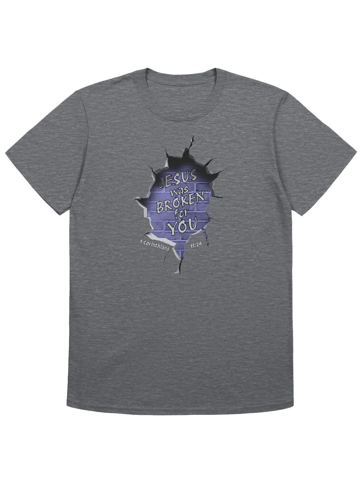 Jesus Was Broken For You - 1 Corinthians 11:24 T-Shirt product image (1)