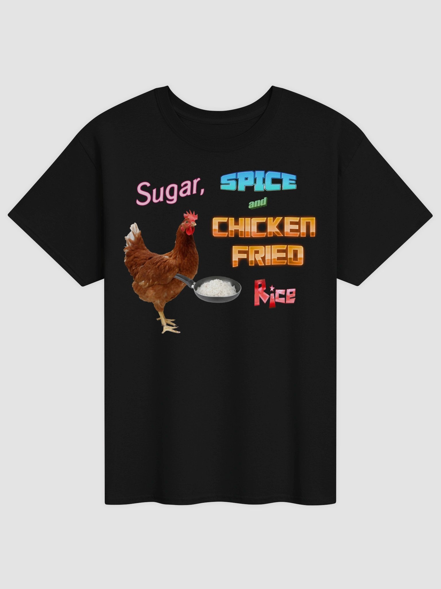 Sugar, spice and chicken fried rice T-shirt product image (2)