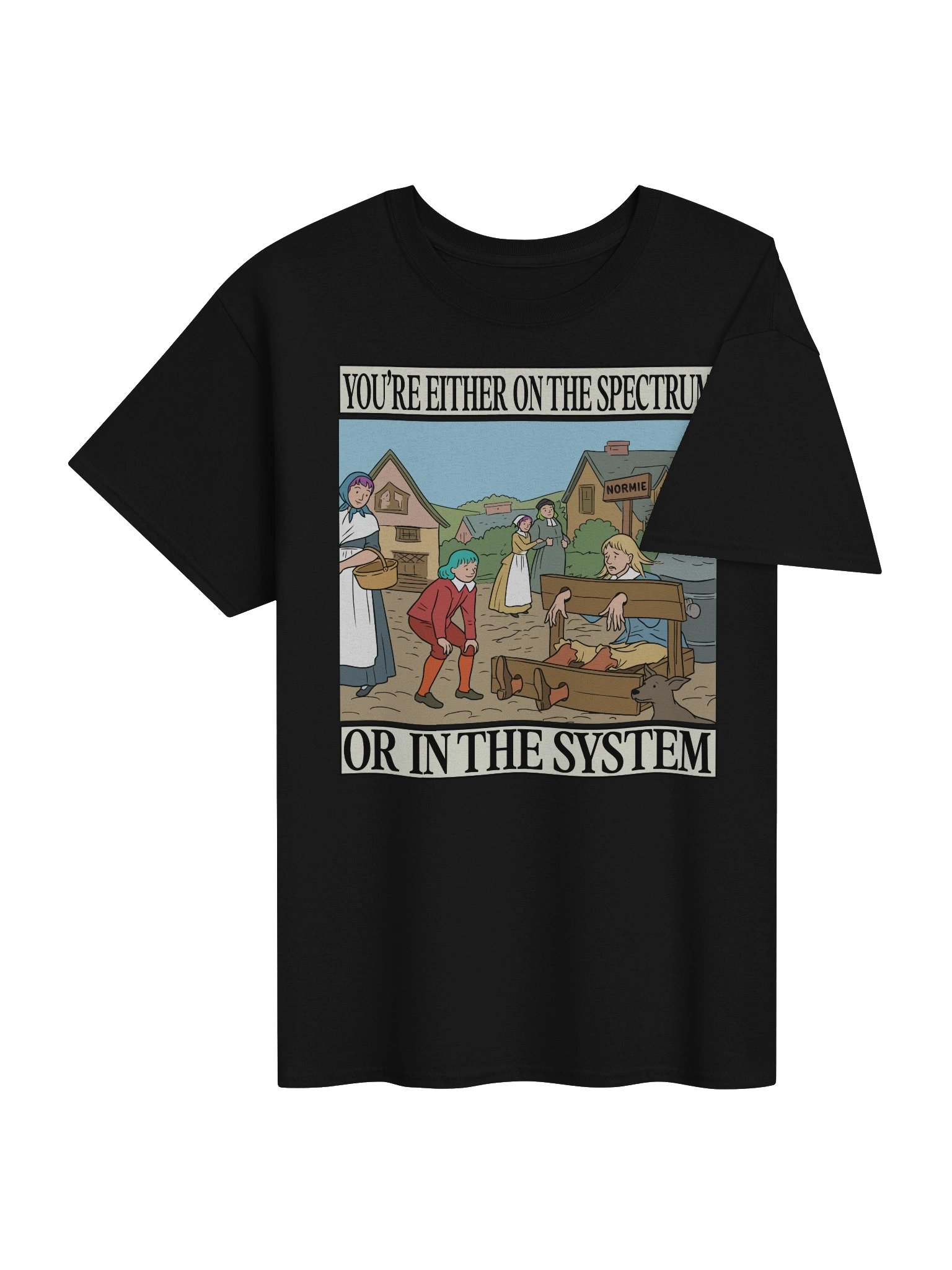 You're Either On The Spectrum Or In The System T-Shirt product image (42)