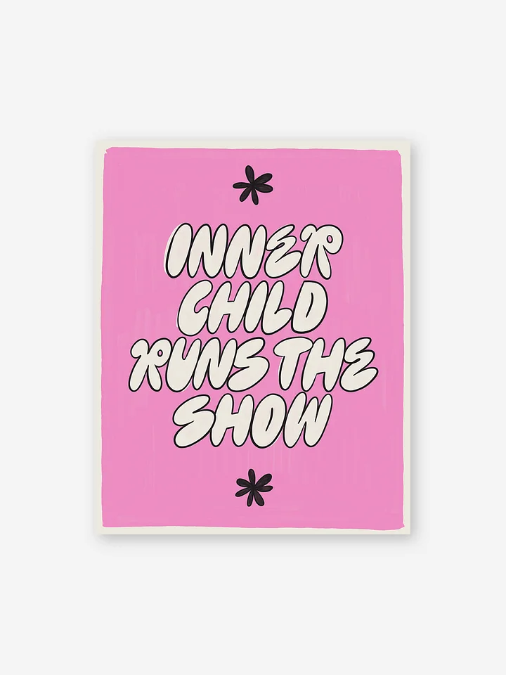 Inner Child Runs the Show Print product image (1)