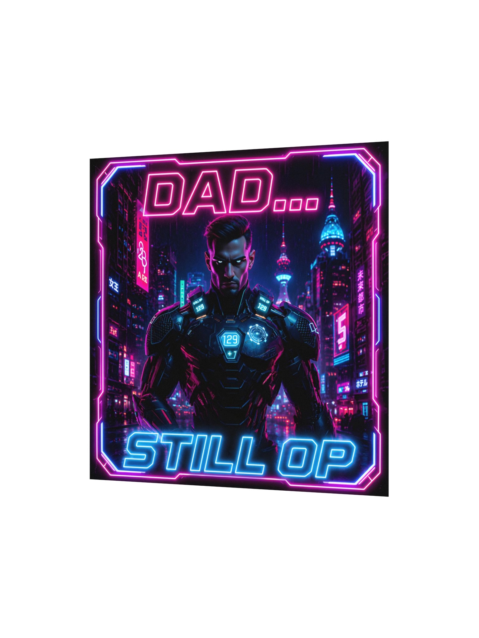 Dad Still OP Poster - Cyberpunk Gamer Dad Gift - Neon Father's Day Wall Art - Unframed product image (3)