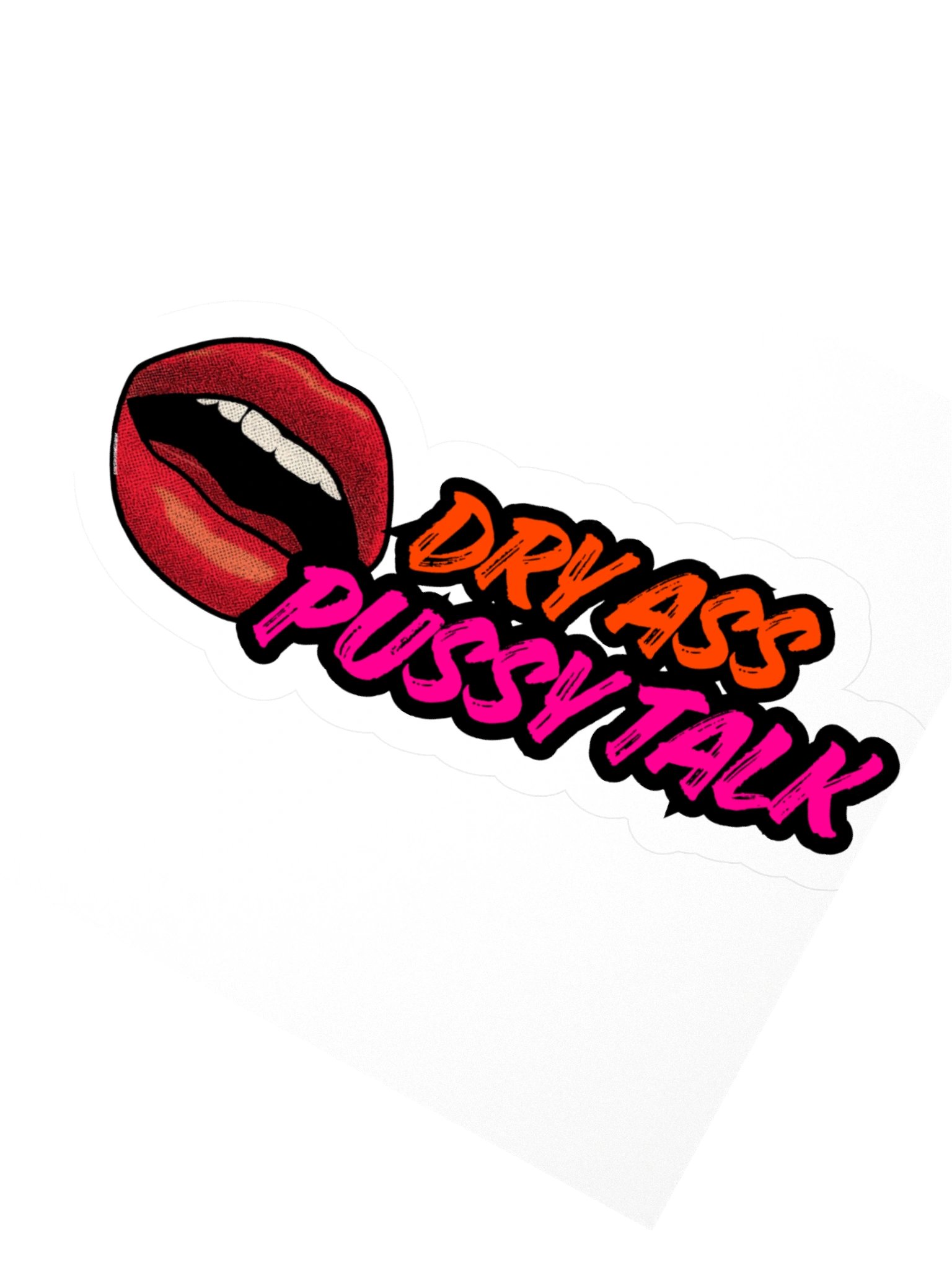 Dry Ass P*ss*y Talk Sticker product image (2)