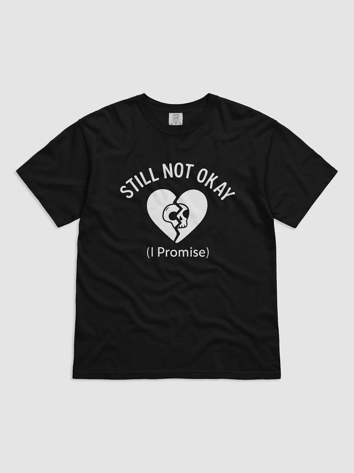 Still Not Okay (I Promise) Tee product image (1)