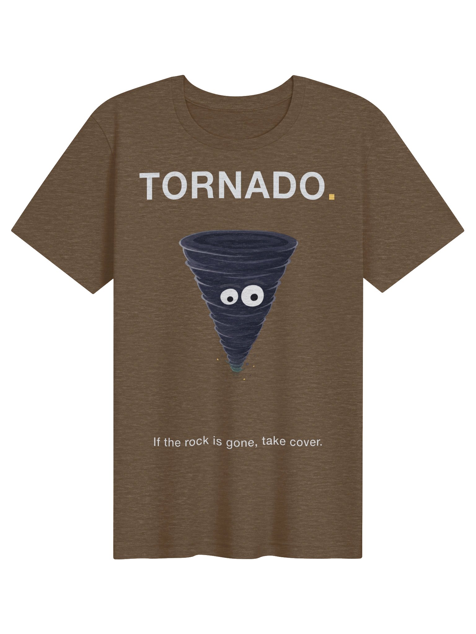 TORNADO. If the Rock Is Gone, Take Cover. T-Shirt product image (2)